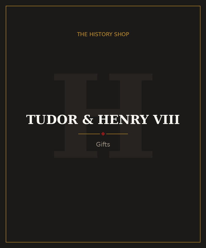 Tudor & Henry VIII Gifts