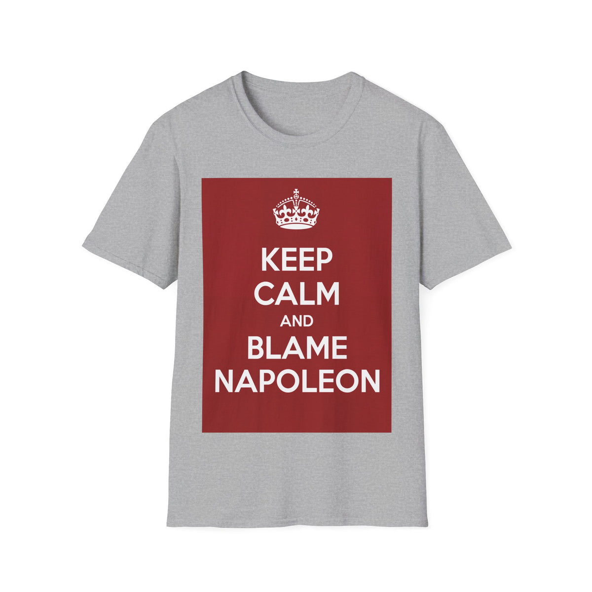 Keep Calm and Blame Napoleon T-Shirt