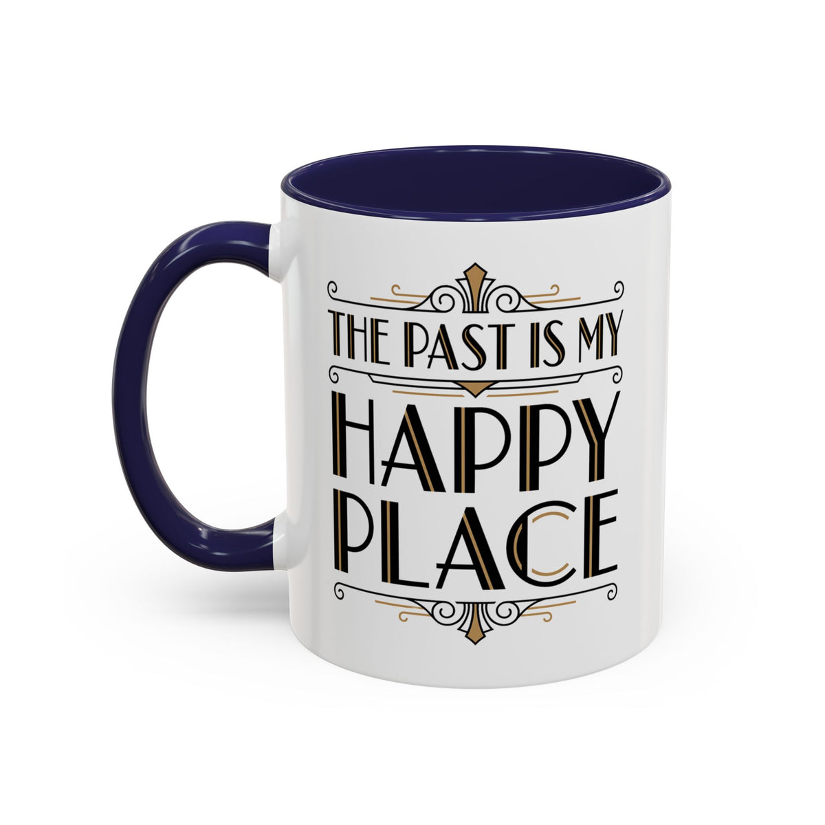 The Past Is My Happy Place Mug