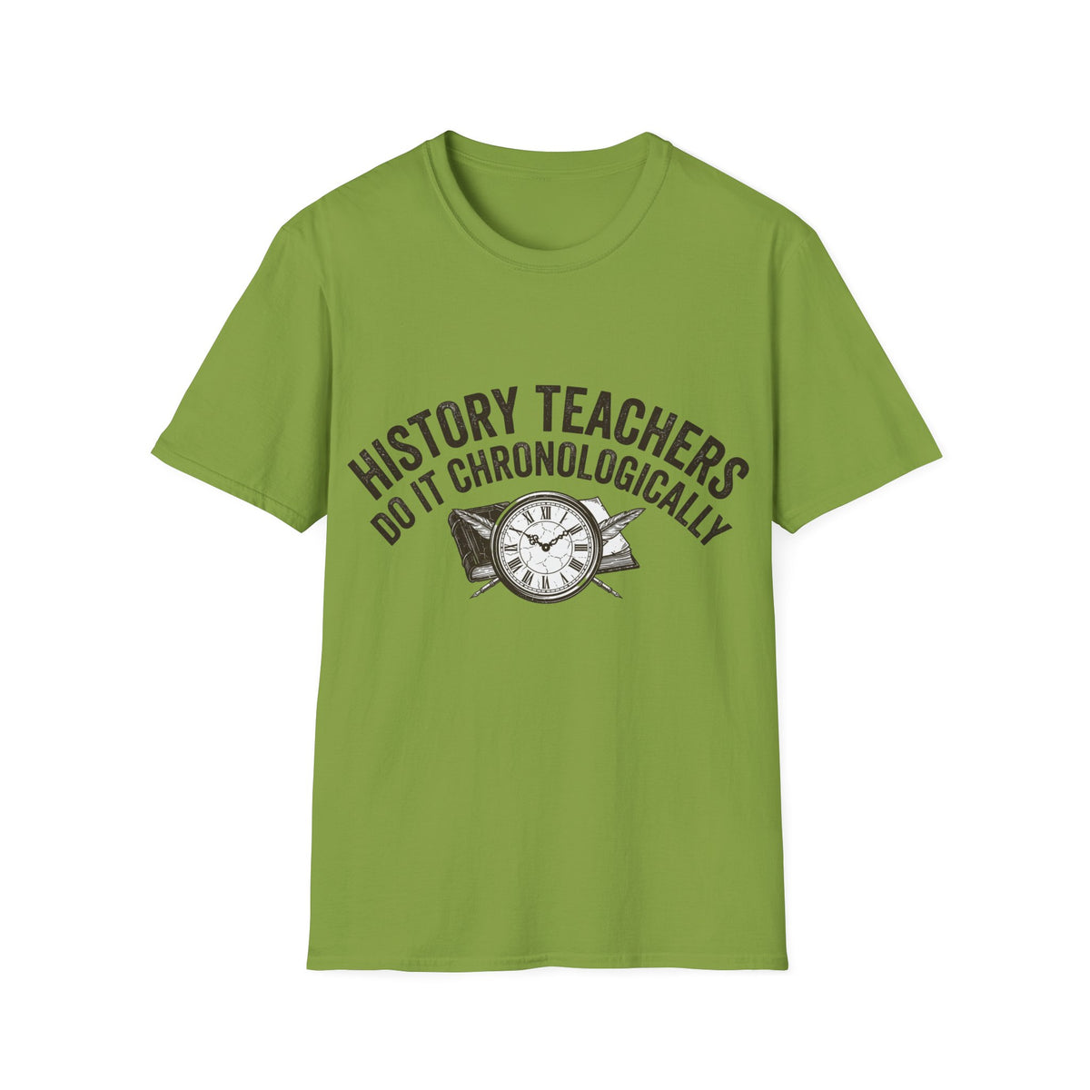 History Teachers Do It Chronologically T-Shirt