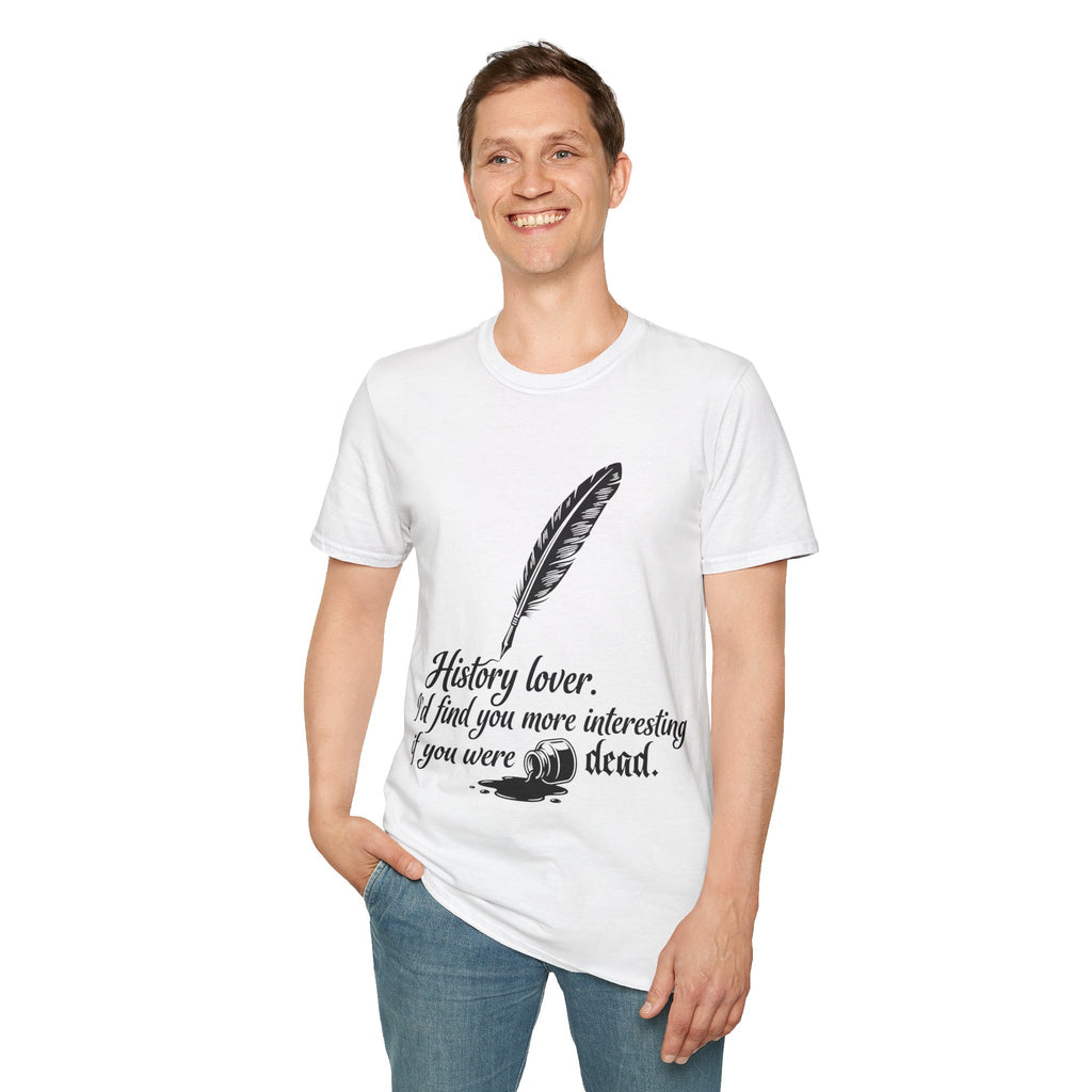 I’d Find You More Interesting If You Were Dead T-Shirt