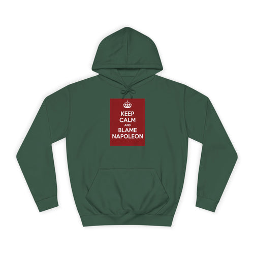 'Keep Calm and Blame Napoleon' Hoodie