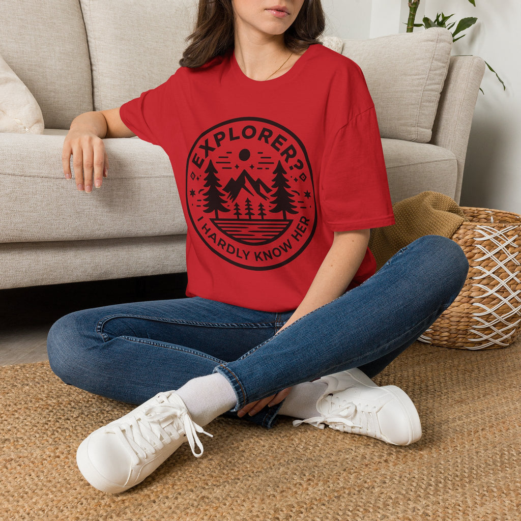 Explorer? I Hardly Know Her T-Shirt