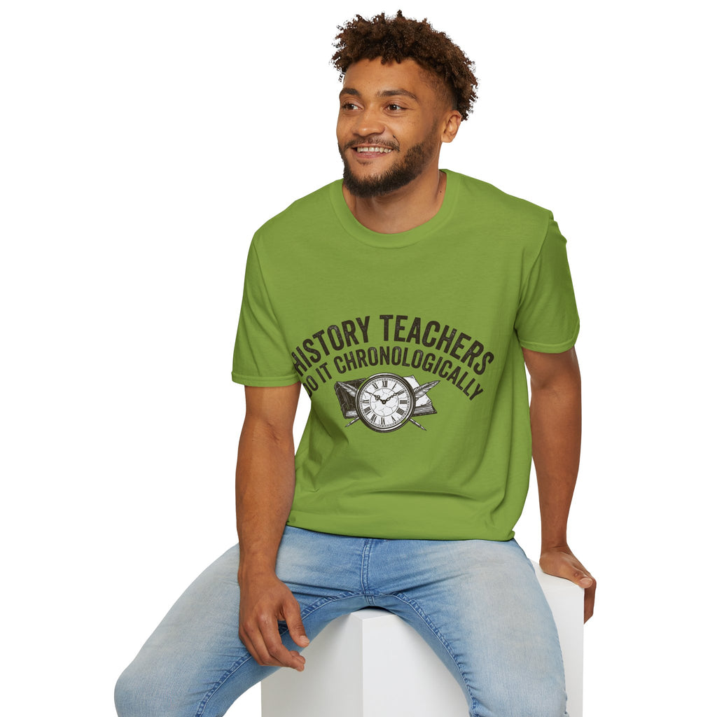 History Teachers Do It Chronologically T-Shirt