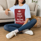 Keep Calm and Blame Napoleon T-Shirt