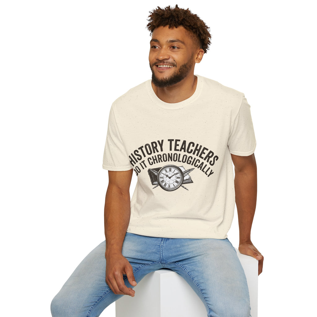 History Teachers Do It Chronologically T-Shirt