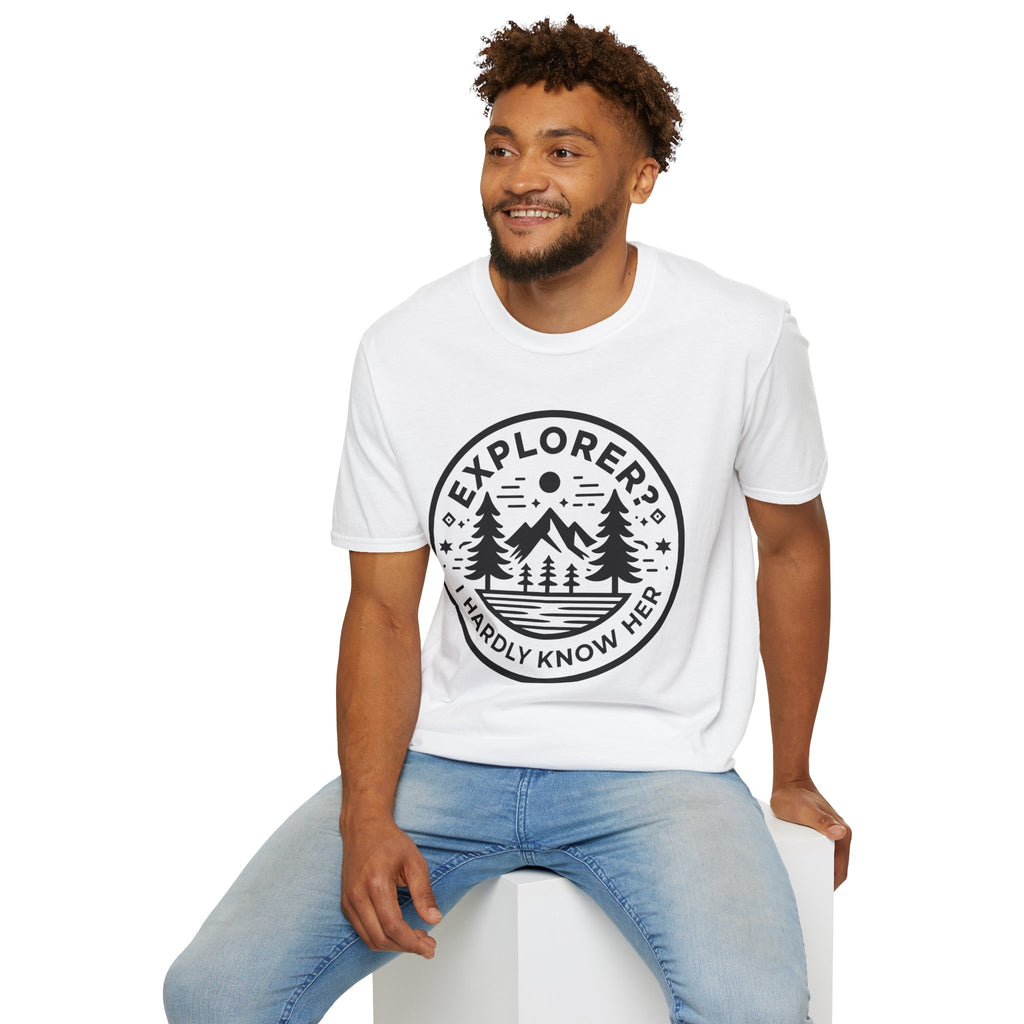 Explorer? I Hardly Know Her T-Shirt