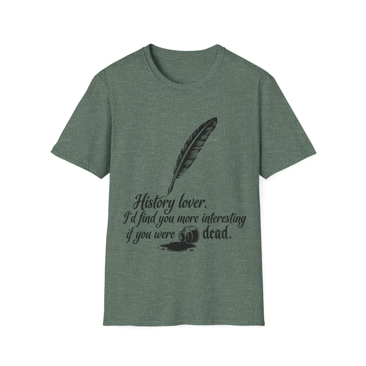 I’d Find You More Interesting If You Were Dead T-Shirt