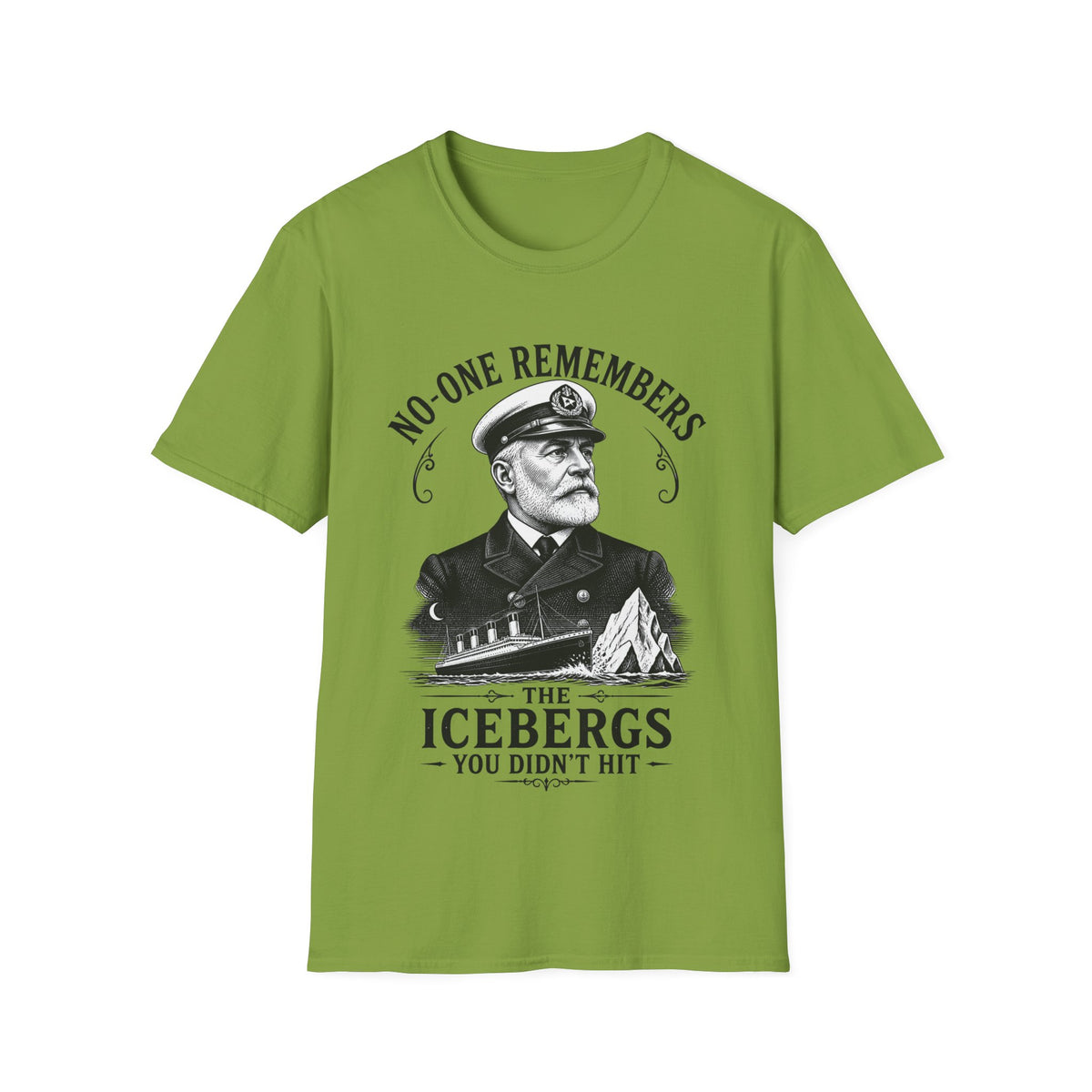 No One Remembers the Icebergs You Didn't Hit T-Shirt