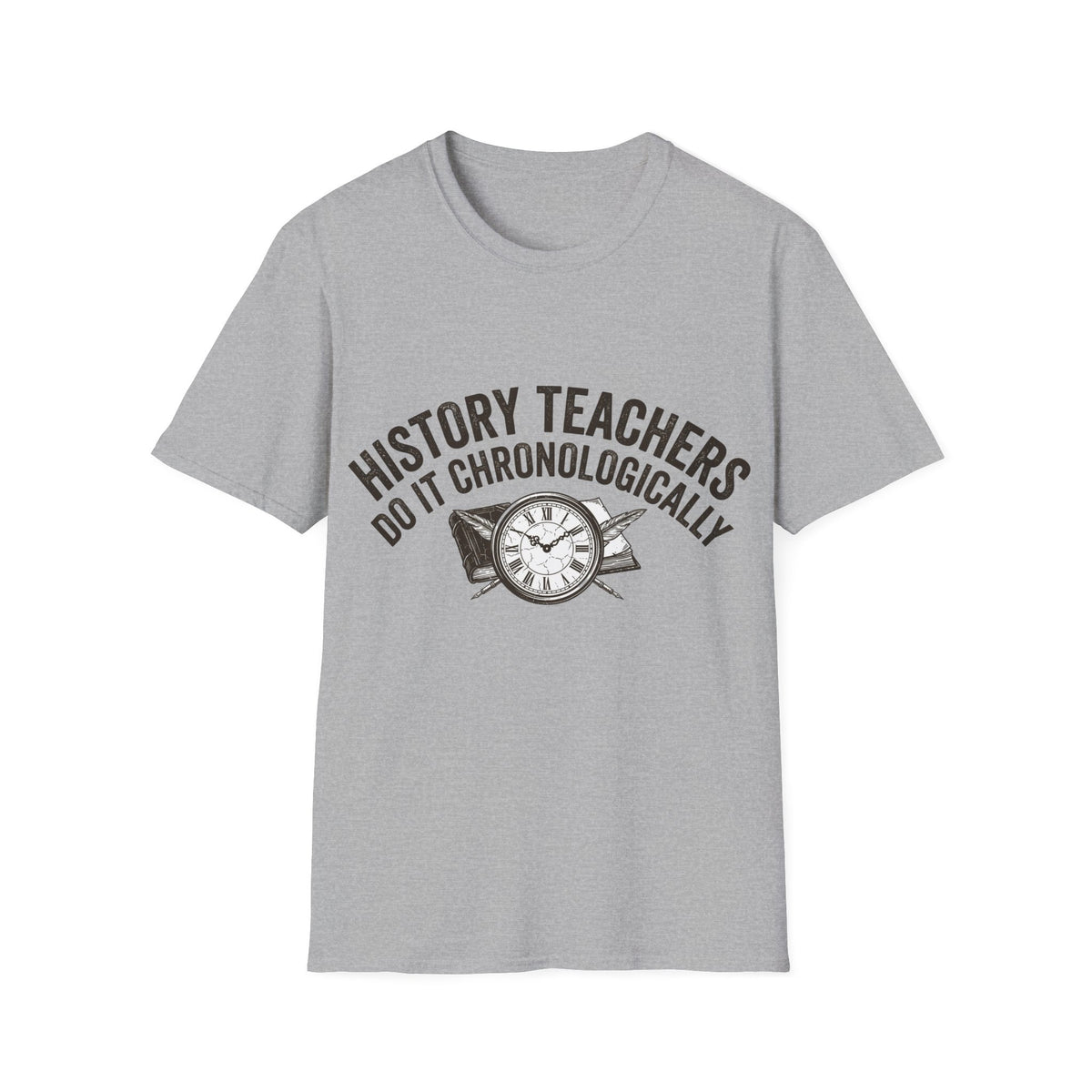 History Teachers Do It Chronologically T-Shirt