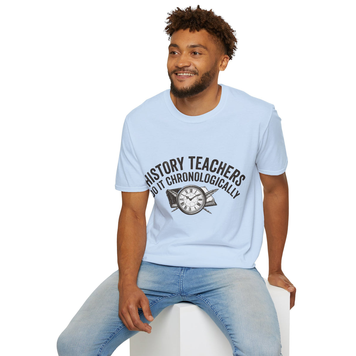 History Teachers Do It Chronologically T-Shirt