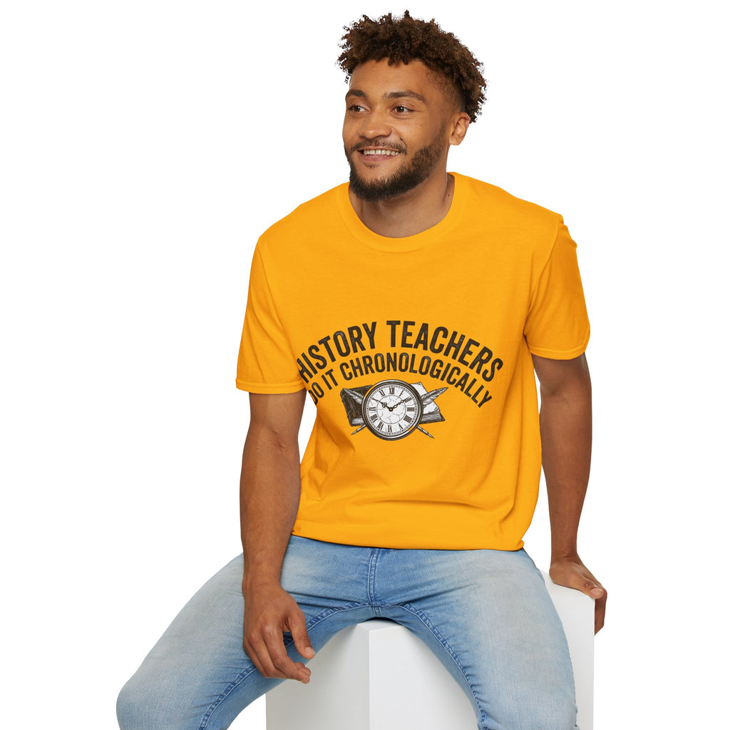 History Teachers Do It Chronologically T-Shirt