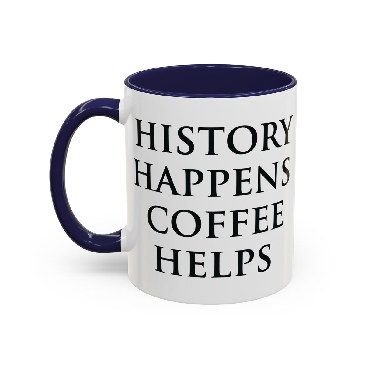 History Happens, Coffee Helps Mug