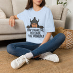Don’t Make Me Release the Mongols T-Shirt