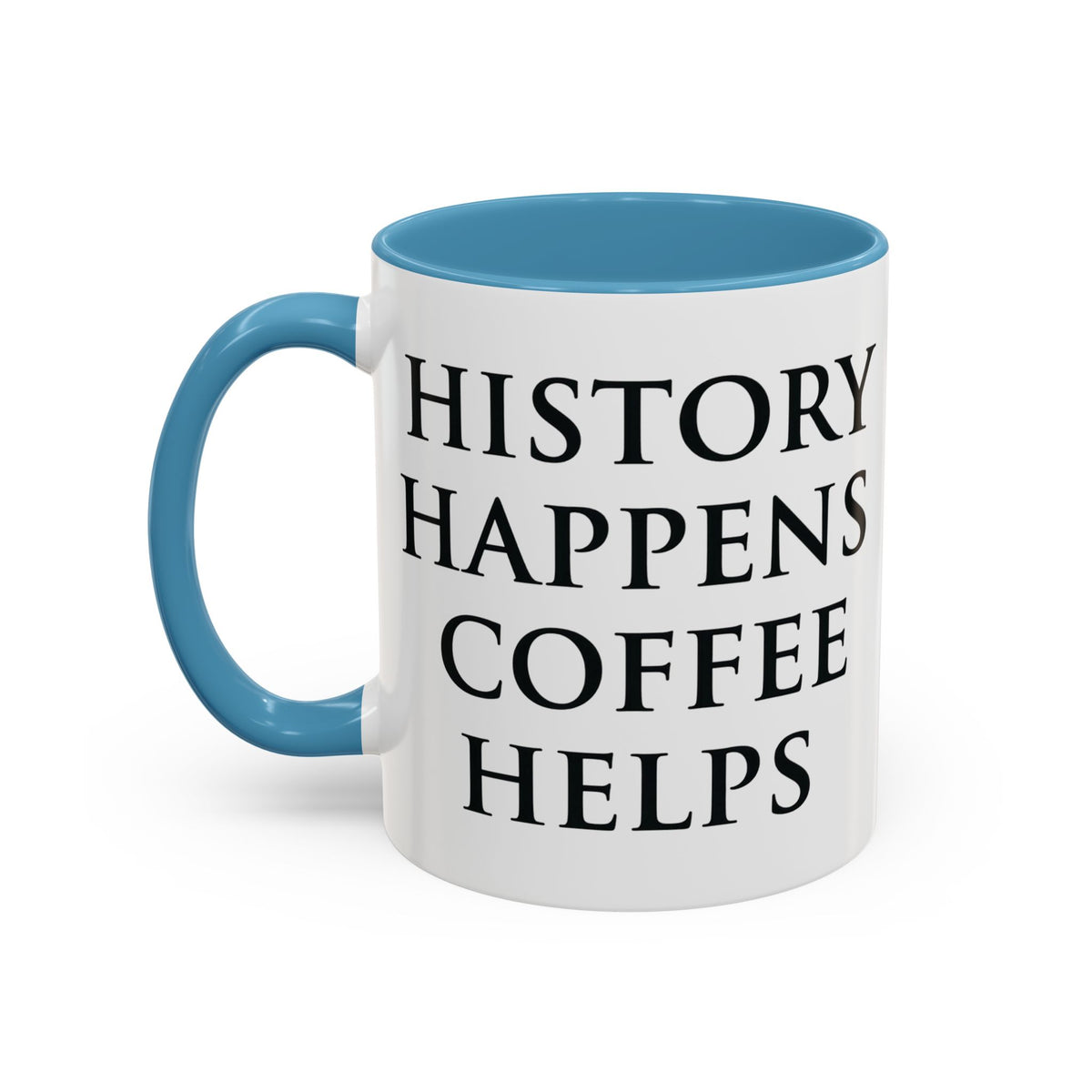 History Happens, Coffee Helps Mug