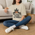 Don’t Make Me Release the Mongols T-Shirt