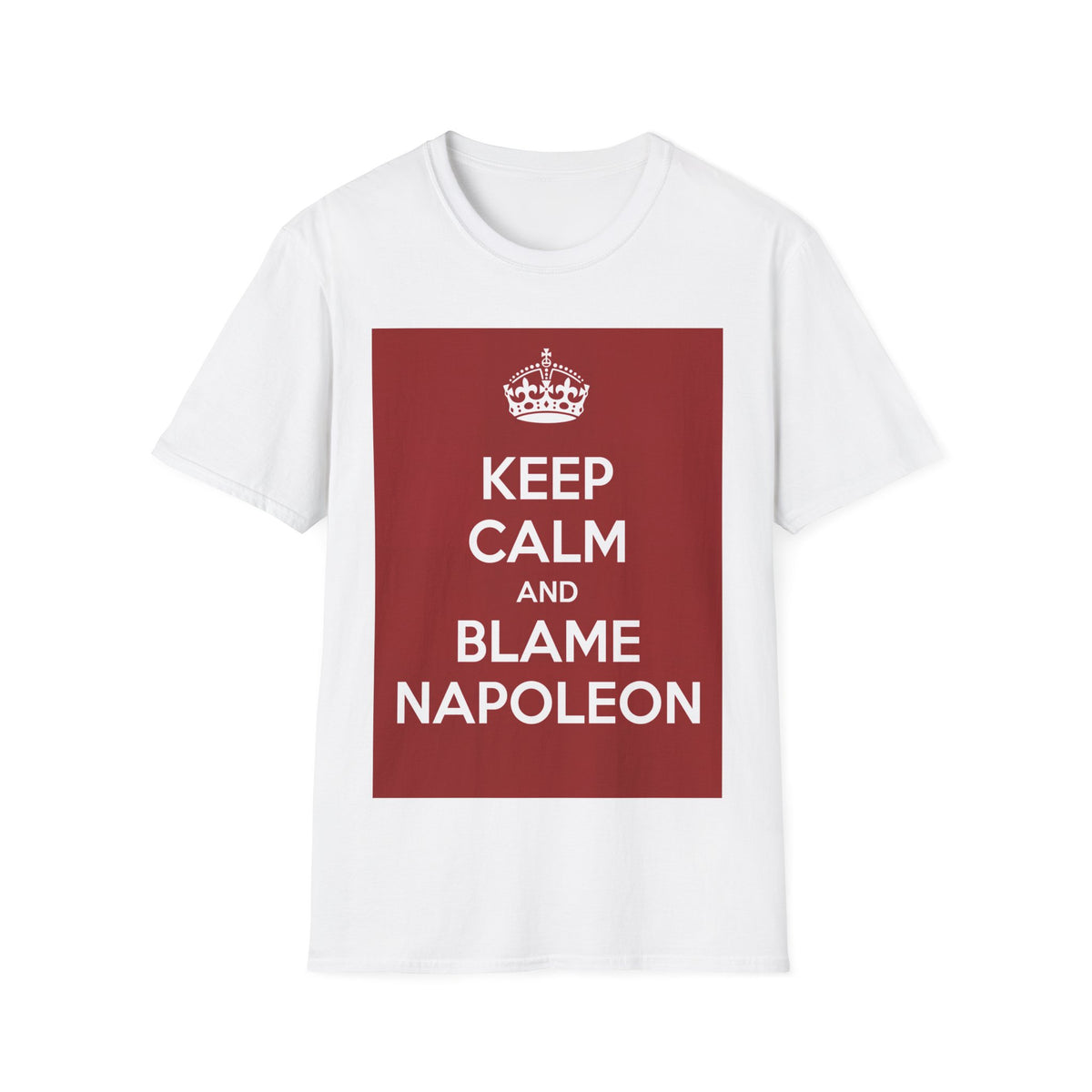 Keep Calm and Blame Napoleon T-Shirt
