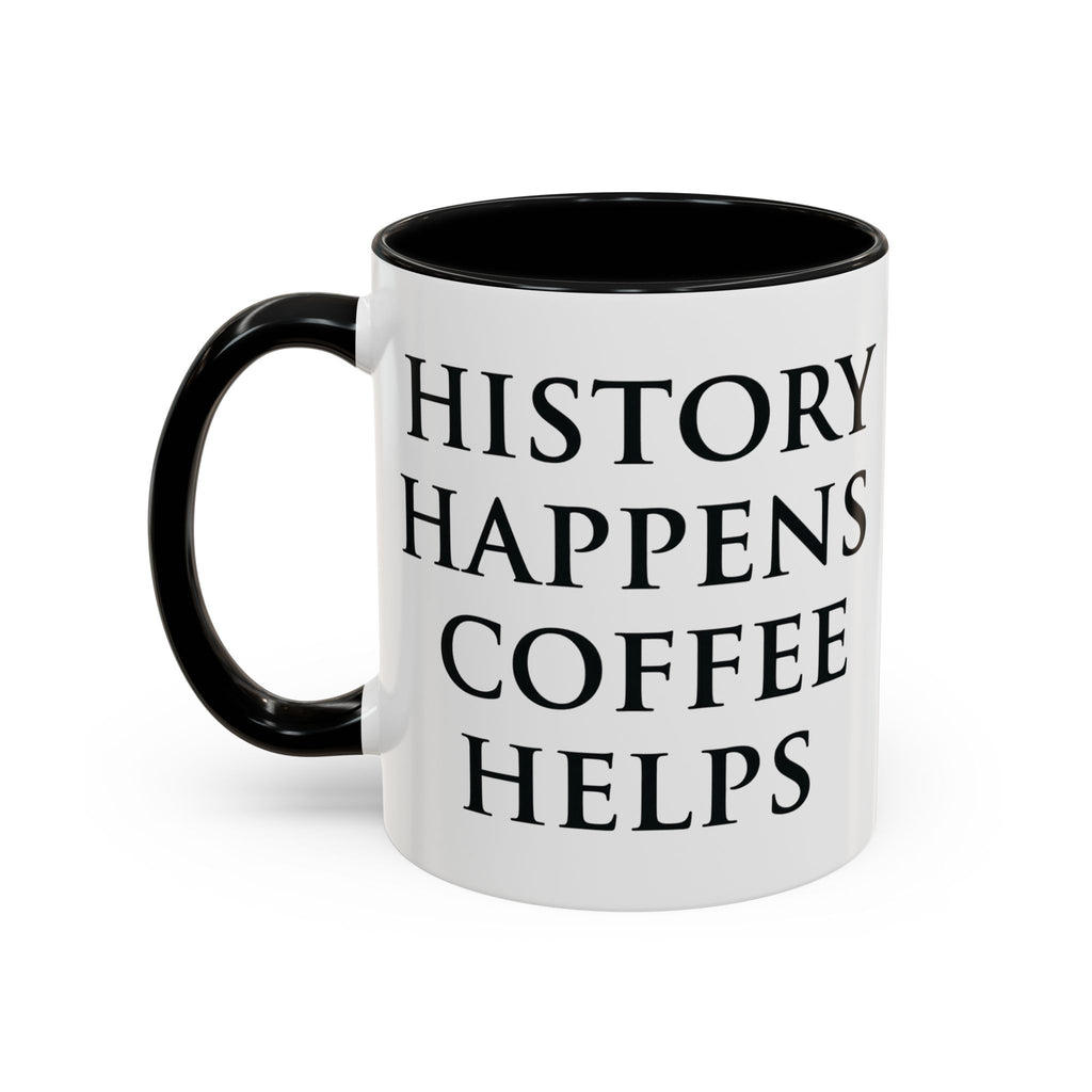 History Happens, Coffee Helps Mug