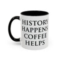 History Happens, Coffee Helps Mug