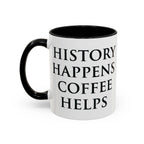 History Happens, Coffee Helps Mug