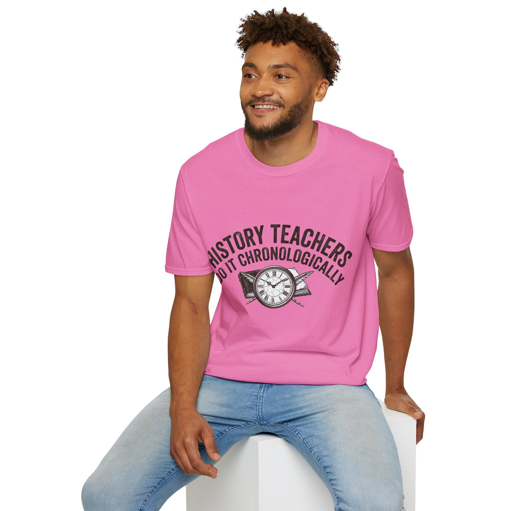 History Teachers Do It Chronologically T-Shirt