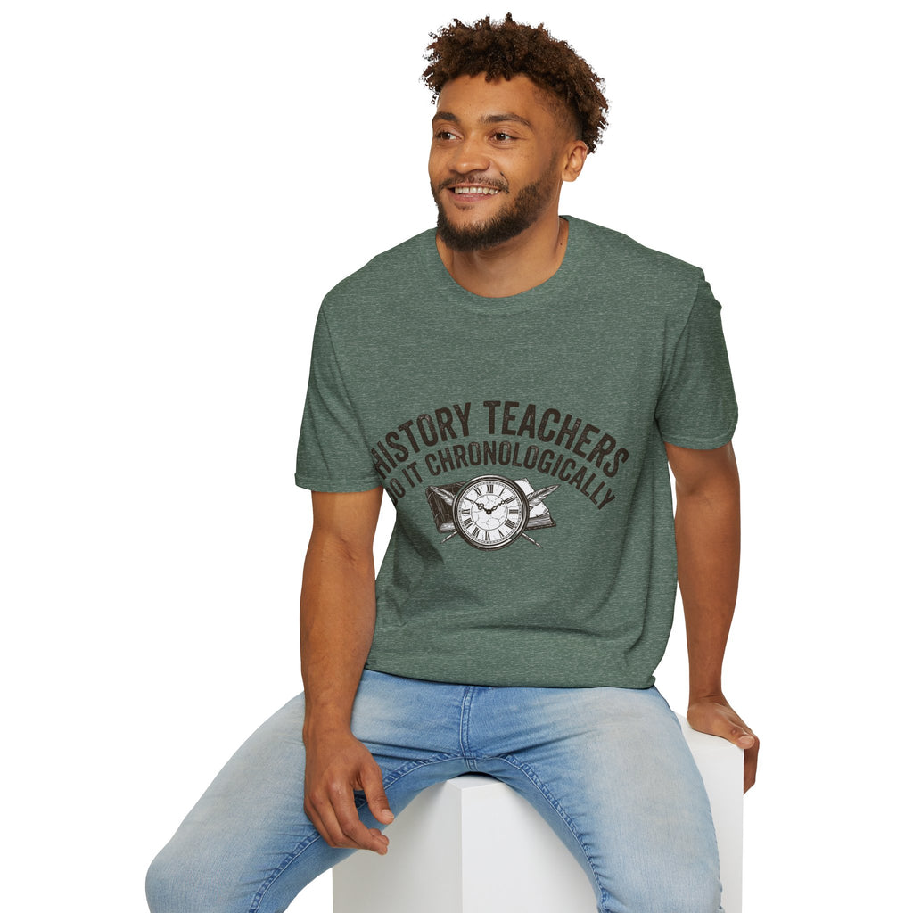 History Teachers Do It Chronologically T-Shirt