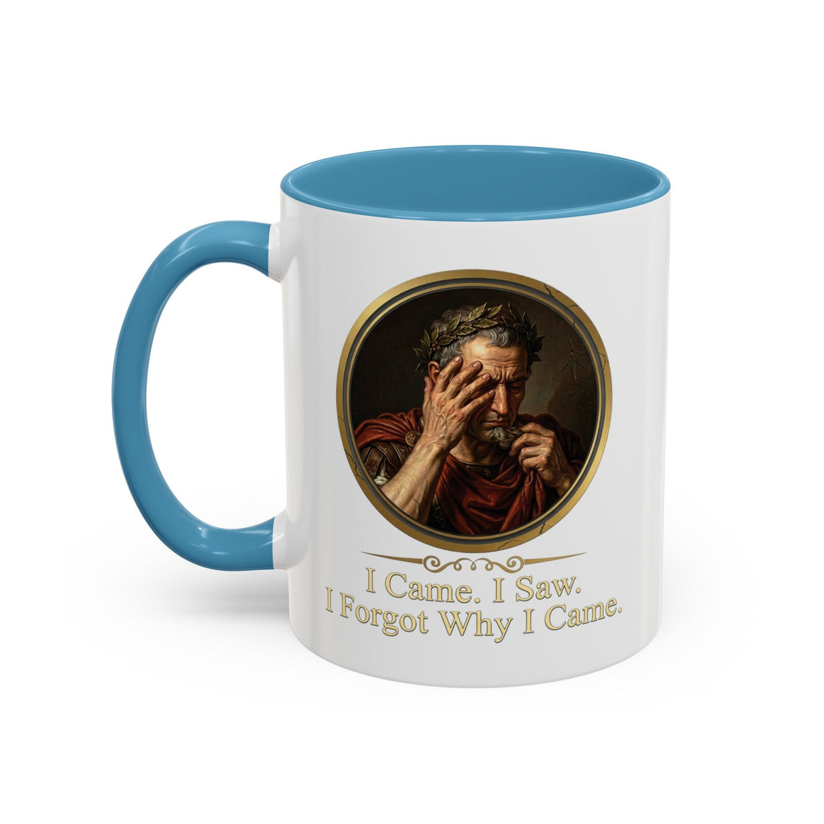 I Came, I Saw, I Forgot Why I Came Mug