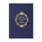 Things Napoleon Got Wrong A5 Softcover Notebook