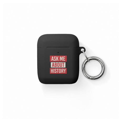 AirPods Case - "Ask Me About History" Protective Cover with Keyring
