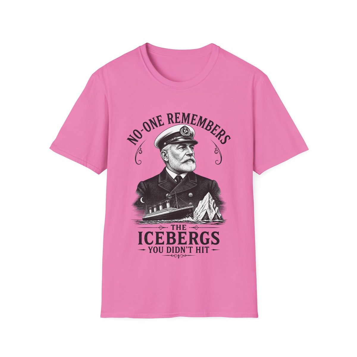 No One Remembers the Icebergs You Didn't Hit T-Shirt