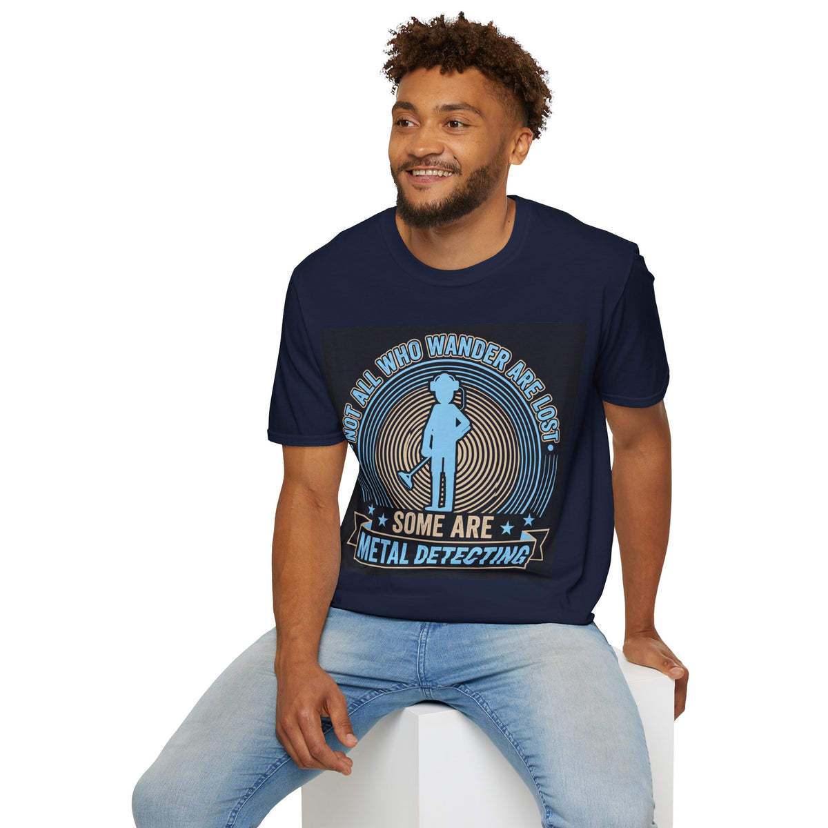 Not All Who Wander Are Lost – Some Are Metal Detecting T-Shirt