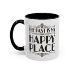 The Past Is My Happy Place Mug