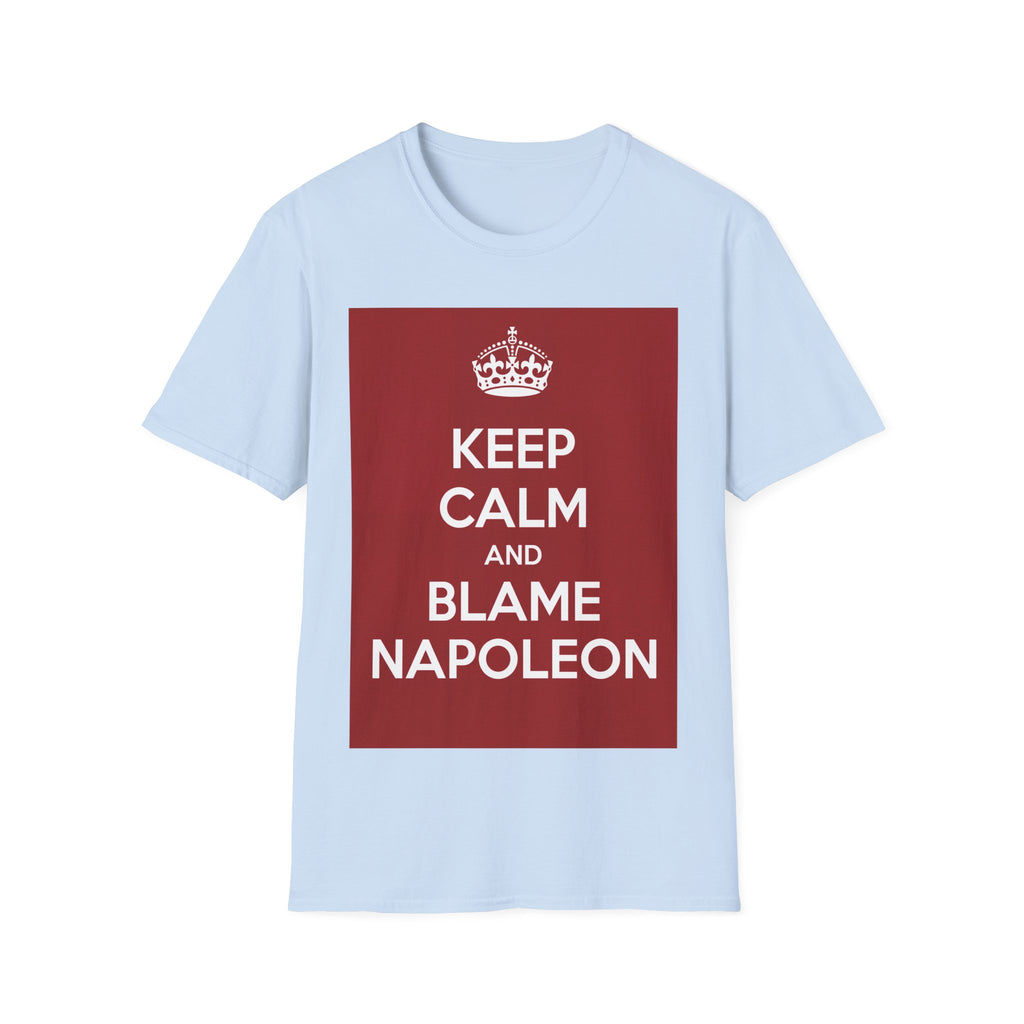 Keep Calm and Blame Napoleon T-Shirt