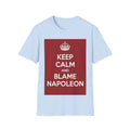 Keep Calm and Blame Napoleon T-Shirt