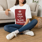 Keep Calm and Blame Napoleon T-Shirt