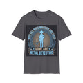 Not All Who Wander Are Lost – Some Are Metal Detecting T-Shirt