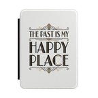 Kindle Case — "The Past Is My Happy Place" Retro Typography Protective Cover