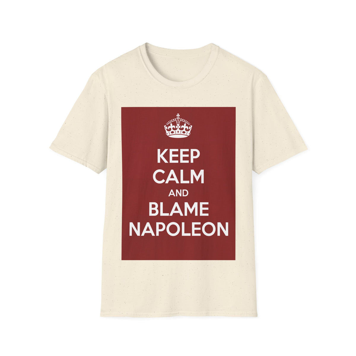 Keep Calm and Blame Napoleon T-Shirt