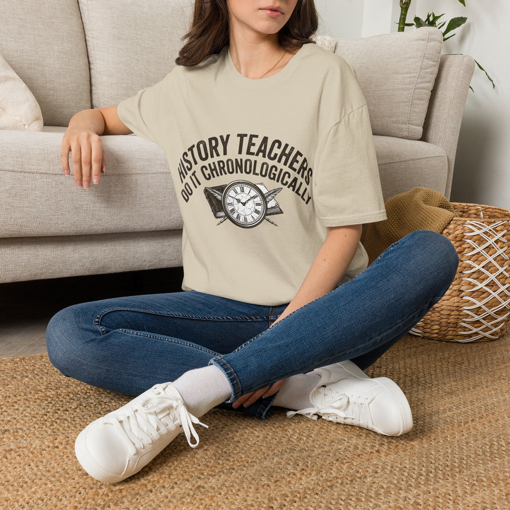 History Teachers Do It Chronologically T-Shirt