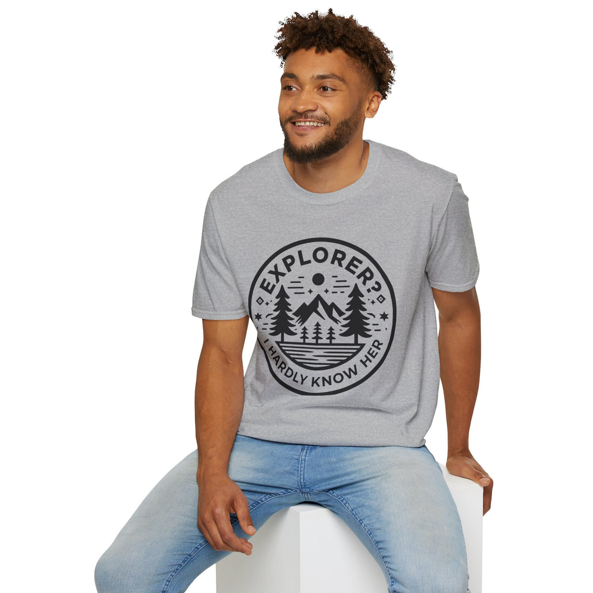 Explorer? I Hardly Know Her T-Shirt