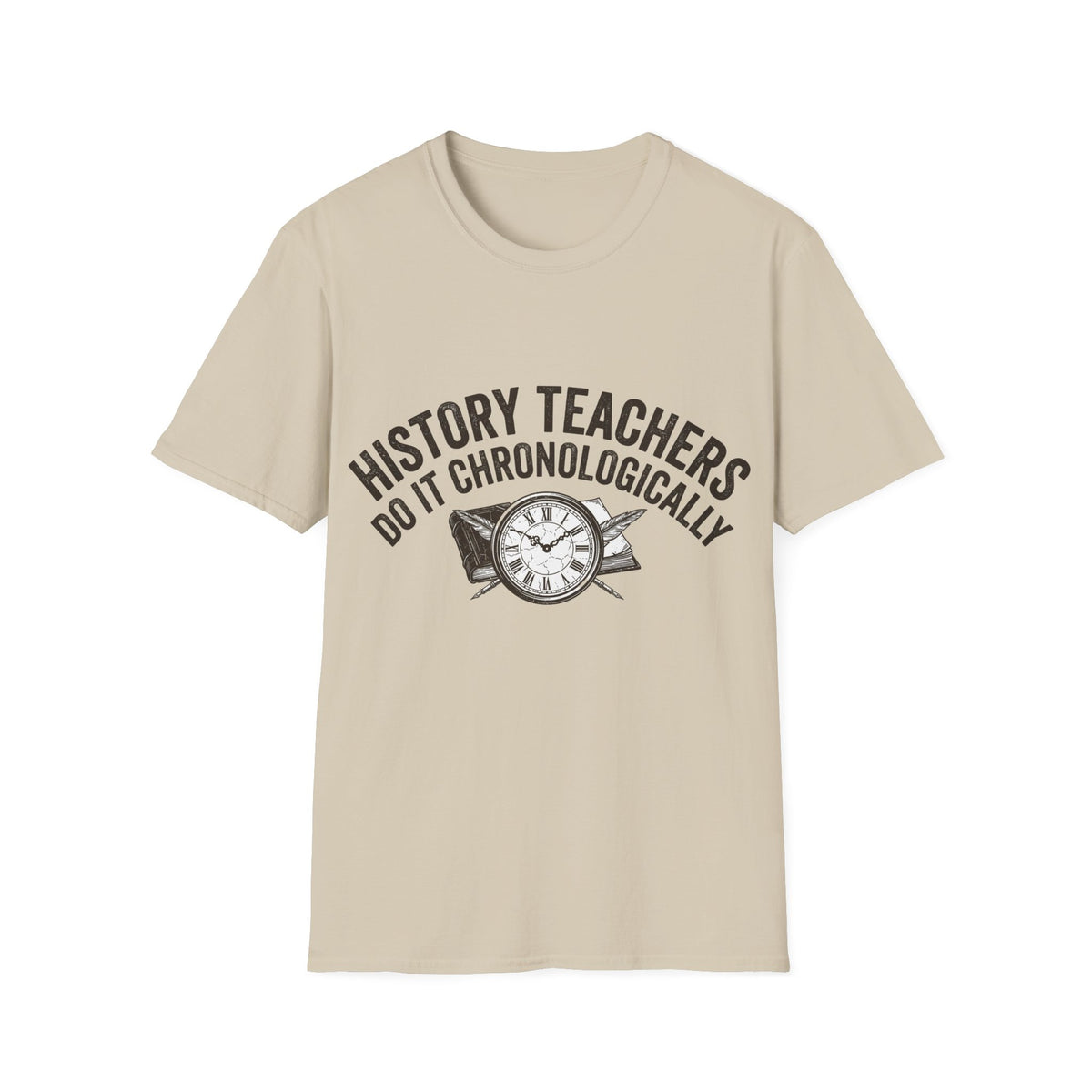 History Teachers Do It Chronologically T-Shirt