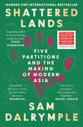 Shattered Lands: Five Partitions and the Making of Modern Asia by Sam Dalrymple â€“ Paperback book cover