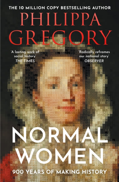 Normal Women: 900 Years of Making History by Philippa Gregory – Paperback book cover
