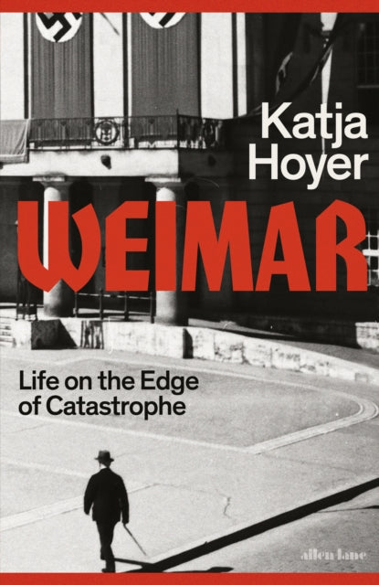 Weimar: Life on the Edge of Catastrophe by Katja Hoyer – Hardback book cover