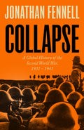 Collapse: A Global History of the Second World War, 1931-1941 by Jonathan Fennell – Hardback book cover