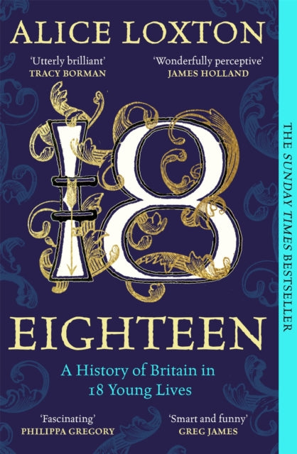 Eighteen: A History of Britain in 18 Young Lives by Alice Loxton – Paperback book cover