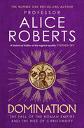 Domination: The Fall of the Roman Empire and the Rise of Christianity by Alice Roberts – Paperback book cover