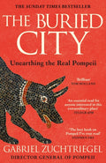The Buried City: The Revelatory New History from the Director of Pompeii by Gabriel Zuchtriegel â€“ Paperback book cover