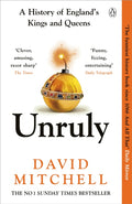 Unruly: A History of England's Kings and Queens by David Mitchell – Paperback book cover