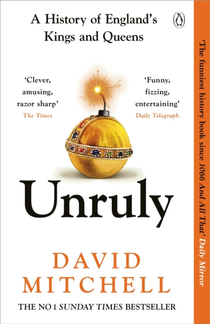 Unruly: A History of England's Kings and Queens by David Mitchell – Paperback book cover